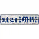 Out Sun Bathing Novelty Metal Street Sign 12" x 3" (MK)