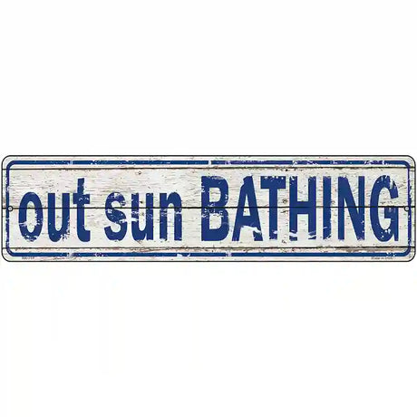 Out Sun Bathing Novelty Metal Street Sign 12" x 3" (MK)