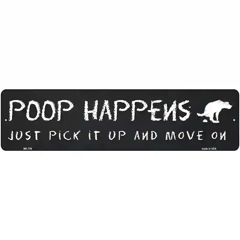 Poop Happens Just Pick It Up Novelty Metal Street Sign 12" x 3" (MK)