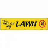 Please Not On My Lawn Novelty Metal Street Sign 12" x 3" (MK)