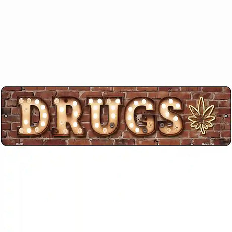 Drugs Bulb Lettering Novelty Metal Street Sign 12" x 3" (MK)