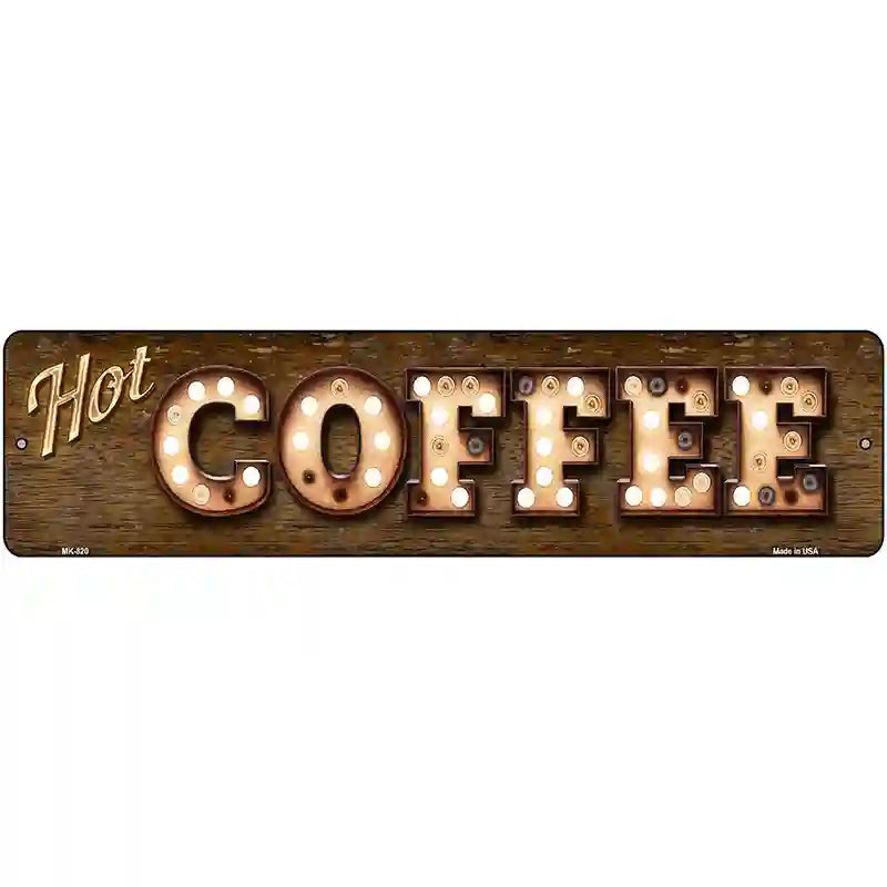 Hot Coffee Bulb Lettering Novelty Metal Street Sign 12" x 3" (MK)