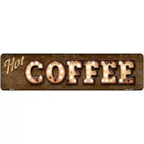 Hot Coffee Bulb Lettering Novelty Metal Street Sign 12" x 3" (MK)