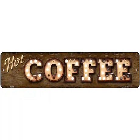 Hot Coffee Bulb Lettering Novelty Metal Street Sign 12" x 3" (MK)