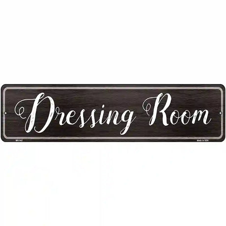 Dressing Room Novelty Metal Street Sign 12" x 3" (MK)