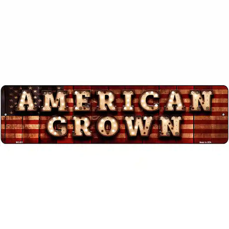 American Grown Bulb Lettering American Flag Novelty Metal Street Sign 12" x 3" (MK)