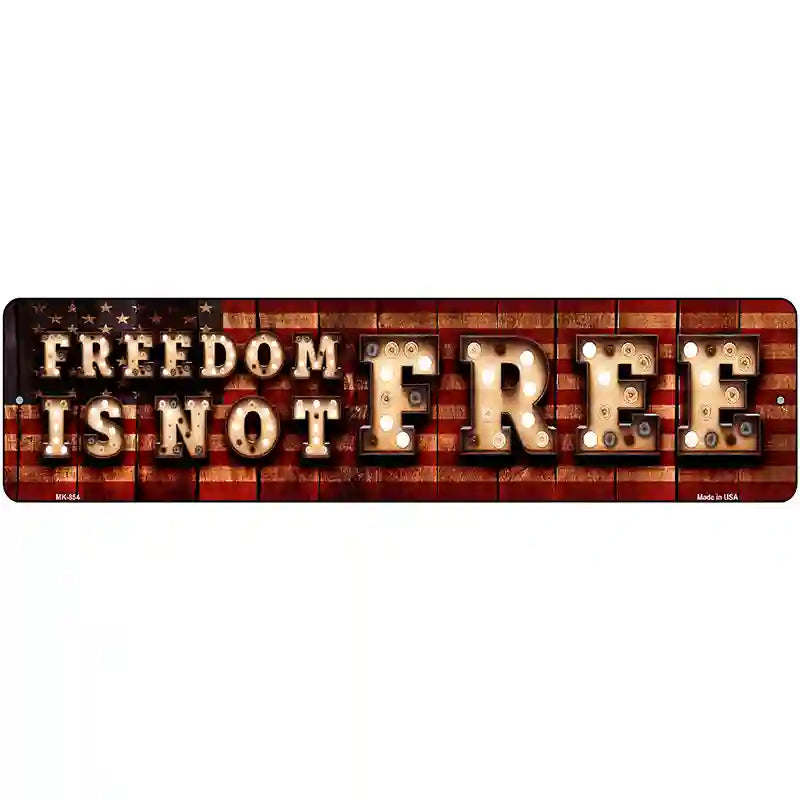 Freedom Is Not Free Bulb Lettering American Flag Novelty Metal Street Sign 12" x 3" (MK)