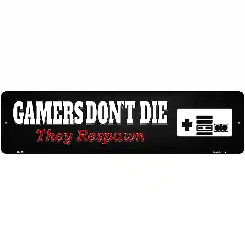 NES Gamers Dont Die Novelty Metal Street Sign 12" x 3" (MK)