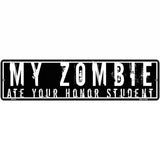 My Zombie Novelty Metal Street Sign 12" x 3" (MK)