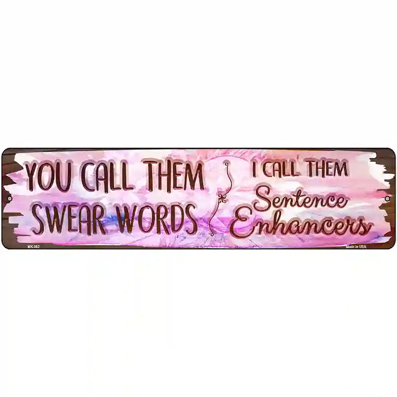 You Call Them Swear Words Novelty Metal Street Sign 12" x 3" (MK)