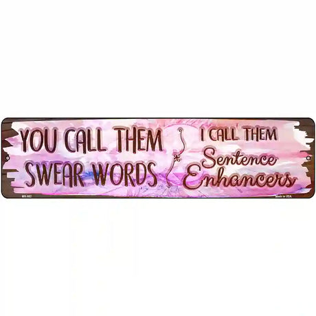 You Call Them Swear Words Novelty Metal Street Sign 12" x 3" (MK)