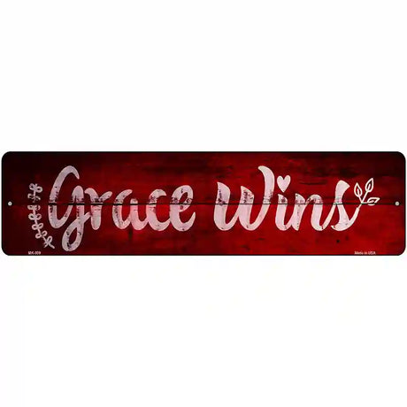 Grace Wins Novelty Metal Street Sign 12" x 3" (MK)