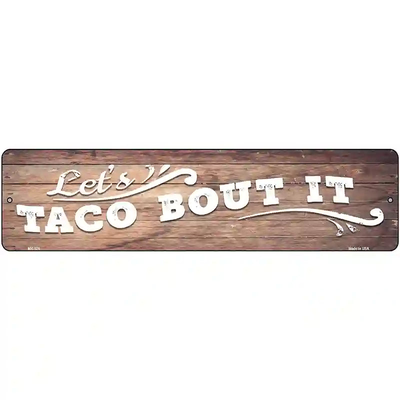 Lets Taco About It Novelty Metal Street Sign 12" x 3" (MK)