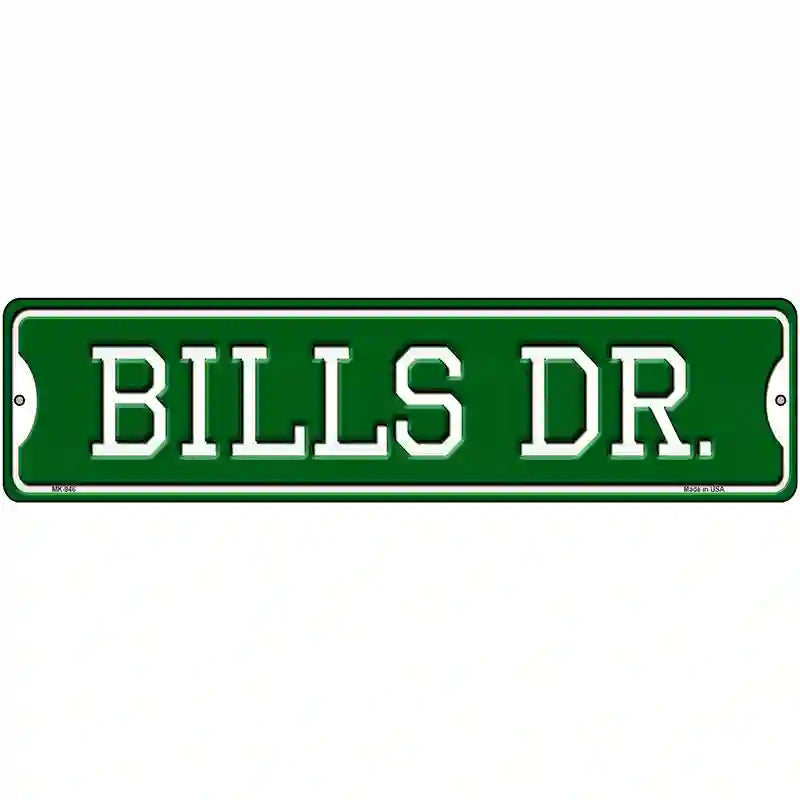 Bills Dr Novelty Metal Street Sign 12" x 3" (MK)