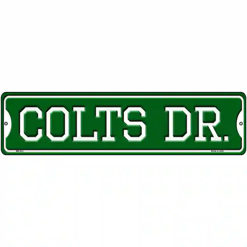 Colts Dr Novelty Metal Street Sign 12" x 3" (MK)