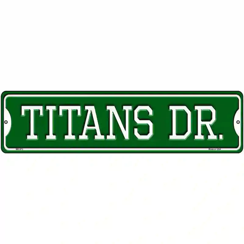 Titans Dr Novelty Metal Street Sign 12" x 3" (MK)