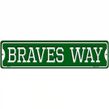 Braves Way Novelty Metal Street Sign 12" x 3" (MK)