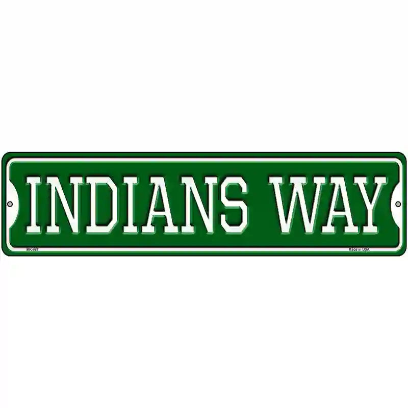 Indians Way Novelty Metal Street Sign 12" x 3" (MK)