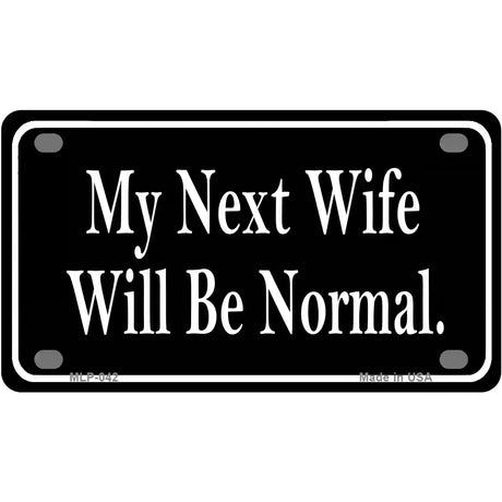 My Next Wife Novelty Metal License Plate 4" x 2.2" (MLP)