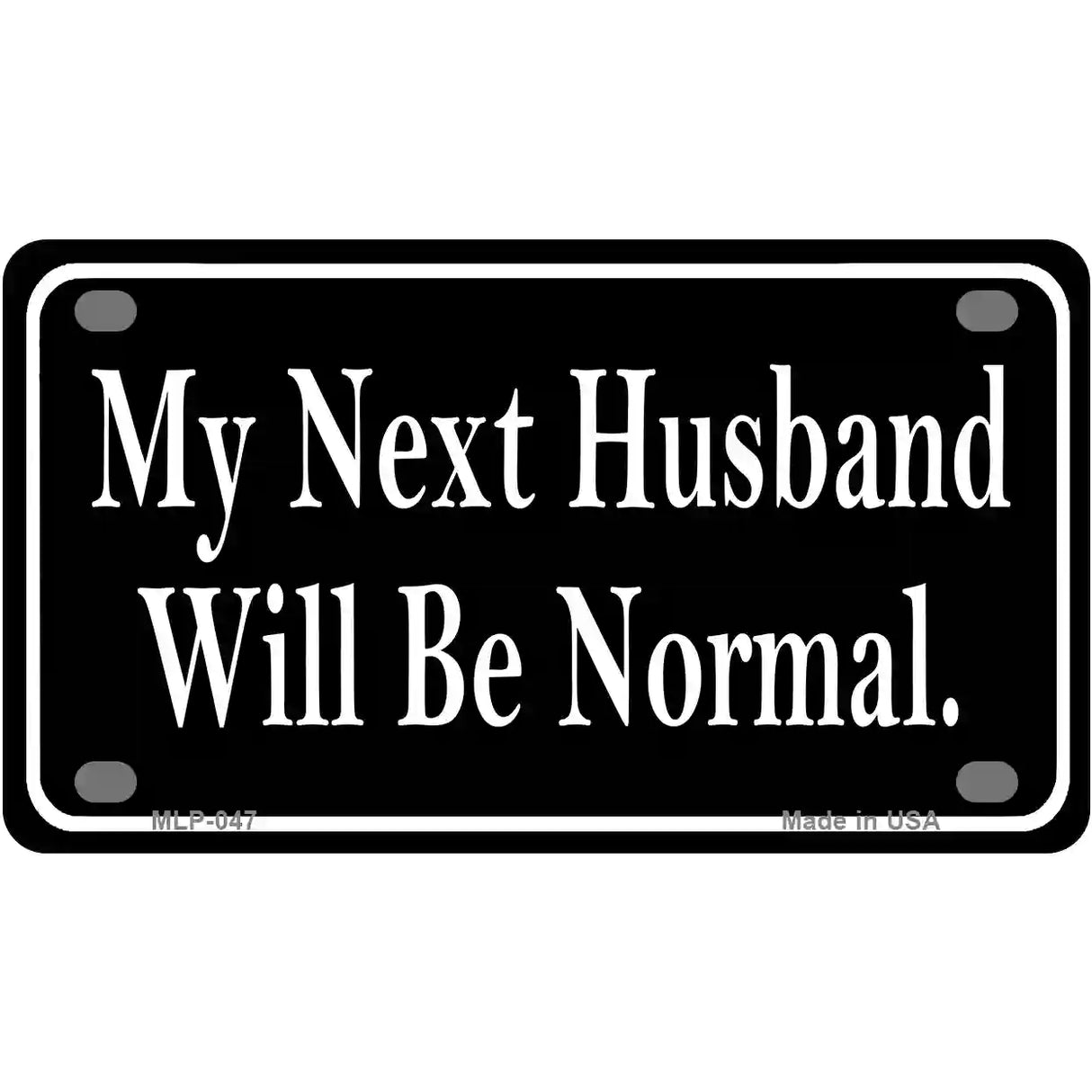 My Next Husband Novelty Metal License Plate 4" x 2.2" (MLP)