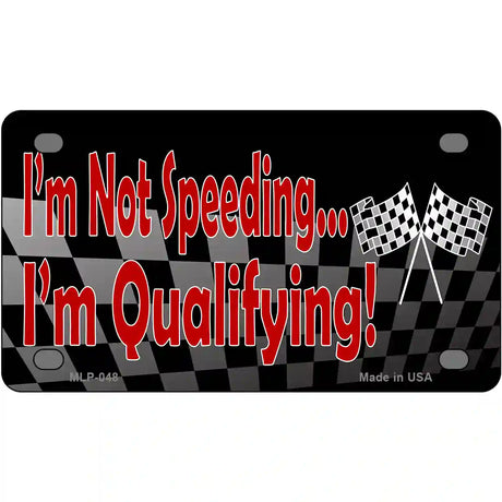 Im Qualifying Novelty Metal License Plate 4" x 2.2" (MLP)