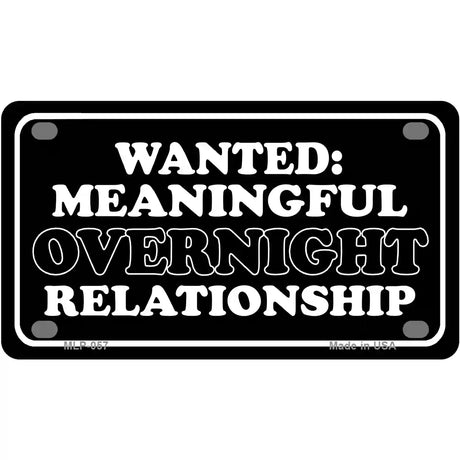 Wanted Meaningful Overnight Relationship Novelty Metal License Plate 4" x 2.2" (MLP)