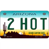 2 Hot Arizona Novelty Metal License Plate 4" x 2.2" (MLP)