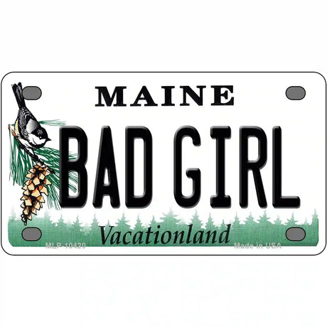 Bad Girl Maine Metal Novelty License Plate 4" x 2.2" (MLP)