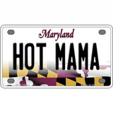 Hot Mama Maryland Metal Novelty License Plate 4" x 2.2" (MLP)