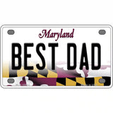 Best Dad Maryland Metal Novelty License Plate 4" x 2.2" (MLP)