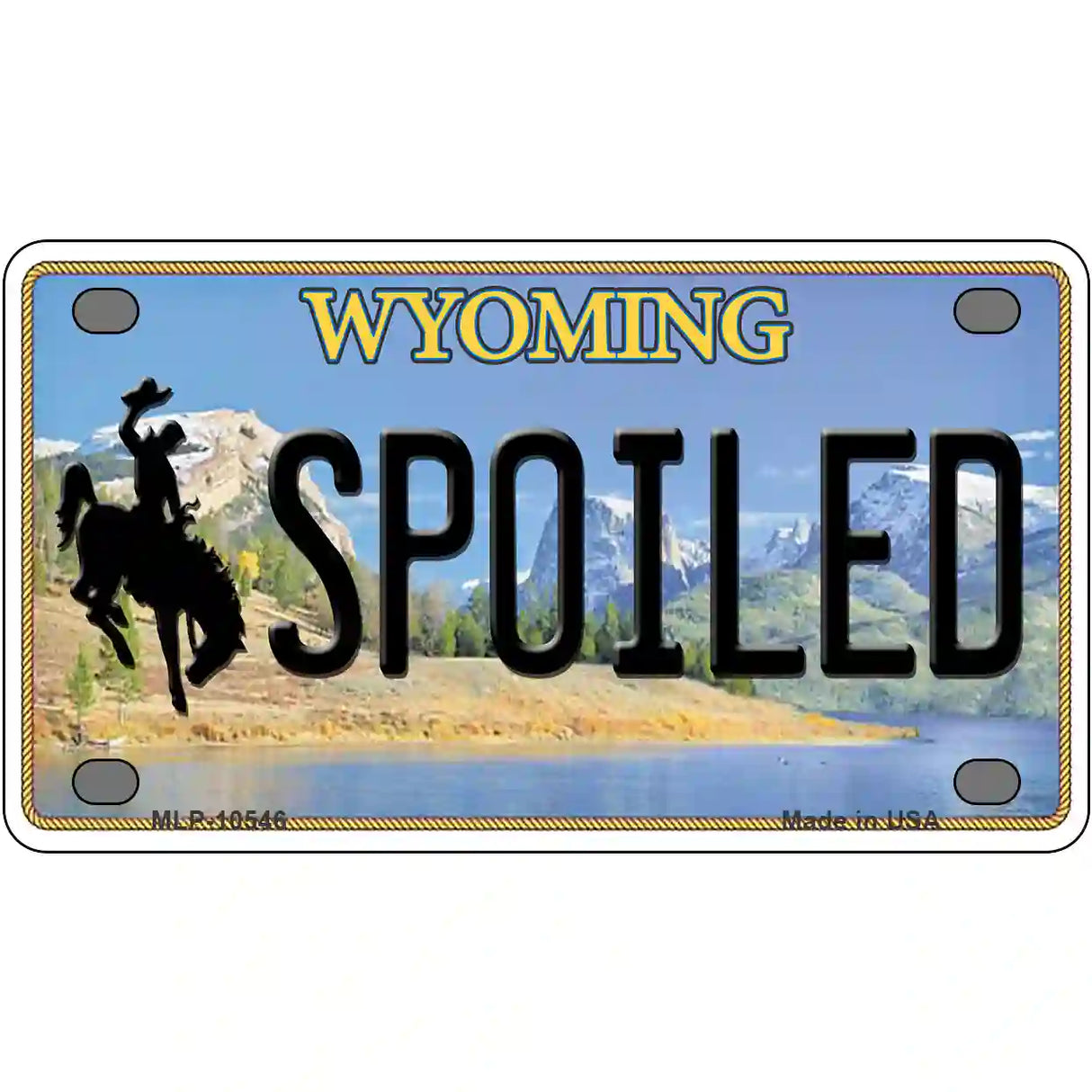 Spoiled Wyoming Metal Novelty License Plate 4" x 2.2" (MLP)