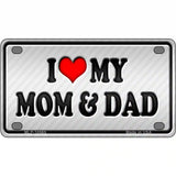 Love My Mom And Dad Metal Novelty License Plate 4" x 2.2" (MLP)