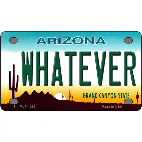 Whatever Arizona Novelty Metal License Plate 4" x 2.2" (MLP)