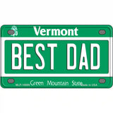 Best Dad Vermont Metal Novelty License Plate 4" x 2.2" (MLP)