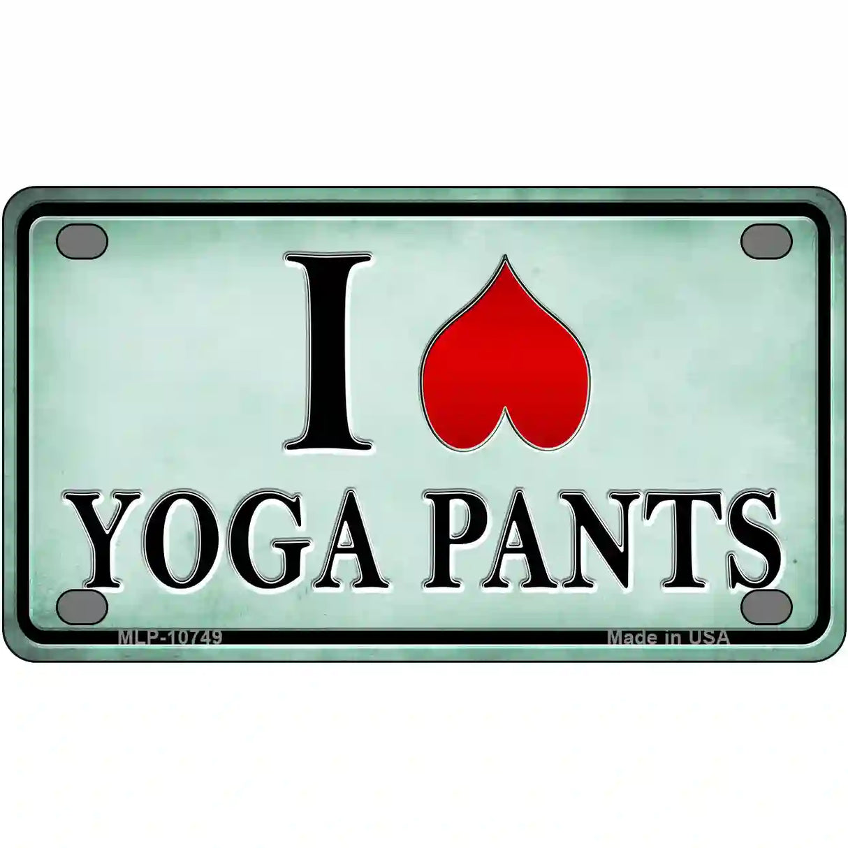 I Love Yoga Pants Novelty Metal License Plate 4" x 2.2" (MLP)