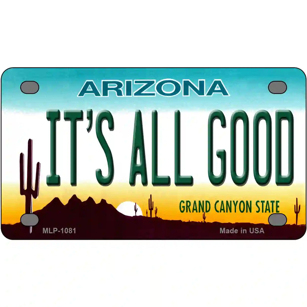 Its All Good Arizona Novelty Metal License Plate 4" x 2.2" (MLP)