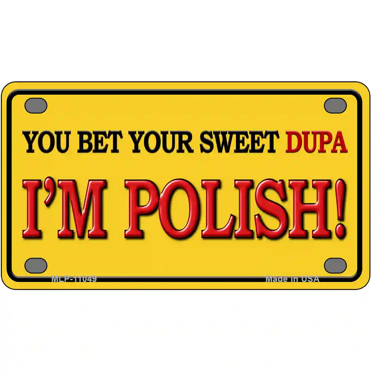 Sweet Dupa Im Polish Metal Novelty License Plate 4" x 2.2" (MLP)