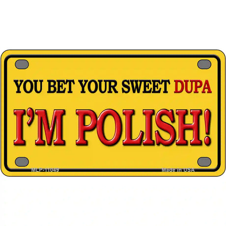 Sweet Dupa Im Polish Metal Novelty License Plate 4" x 2.2" (MLP)