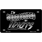 Im Surrounded By Idiots Novelty Metal License Plate 4" x 2.2" (MLP)