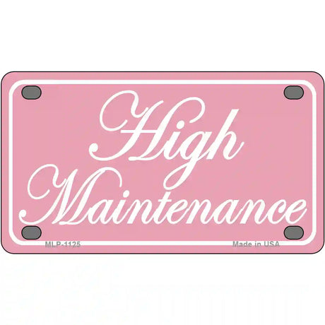 High Maintenance Novelty Metal License Plate 4" x 2.2" (MLP)