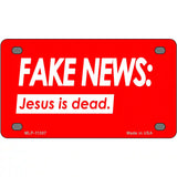 Fake News Jesus Is Dead Novelty License Plate 4" x 2.2" (MLP)