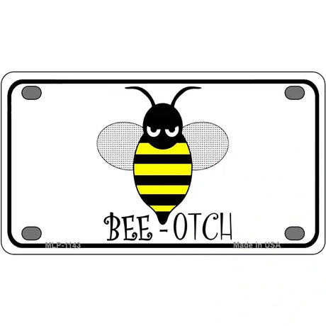 Bee-otch Novelty Metal License Plate 4" x 2.2" (MLP)