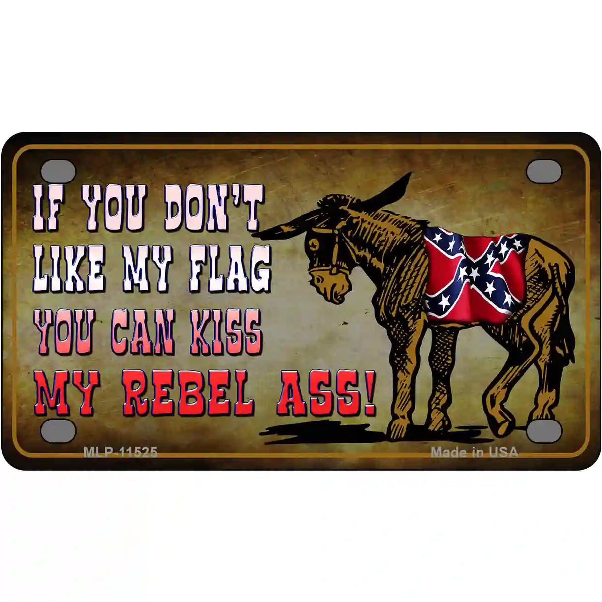 Dont Like My Flag Kiss My Rebel Ass Novelty License Plate 4" x 2.2" (MLP)