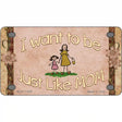 Just Like Mom Novelty License Plate 4" x 2.2" (MLP)