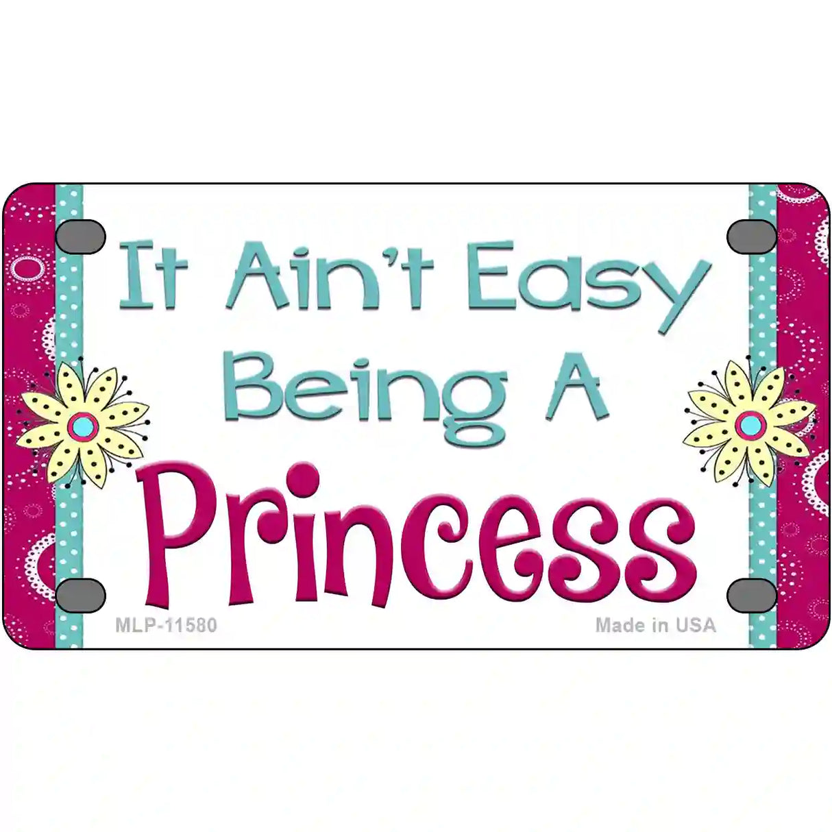 It Aint Easy Being A Princess Novelty License Plate 4" x 2.2" (MLP)