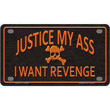 Justice My Ass Novelty License Plate 4" x 2.2" (MLP)