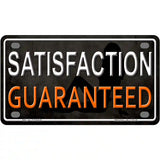 Satisfaction Guaranteed Novelty License Plate 4" x 2.2" (MLP)