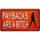 Paybacks Are A Bitch Novelty License Plate 4" x 2.2" (MLP)