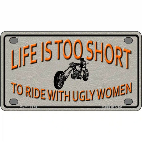 Life Is Too Short Novelty License Plate 4" x 2.2" (MLP)