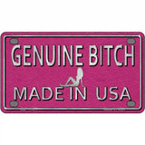 Genuine Bitch Made In USA Novelty License Plate 4" x 2.2" (MLP)